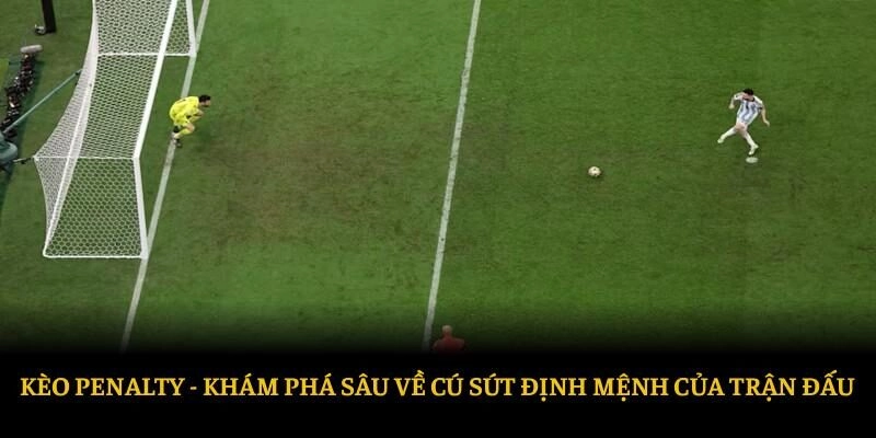 Kinh nghiệm chơi kèo penalty từ các chuyên gia