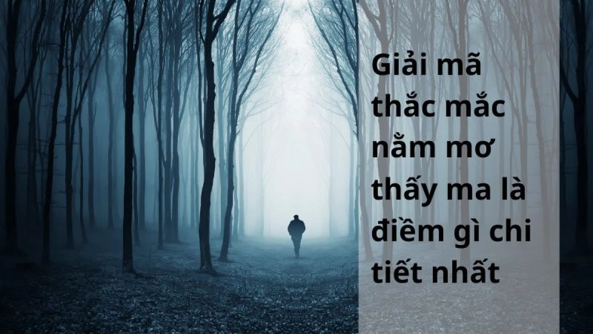 Giải mã cùng Xin88 nằm mơ gặp ma